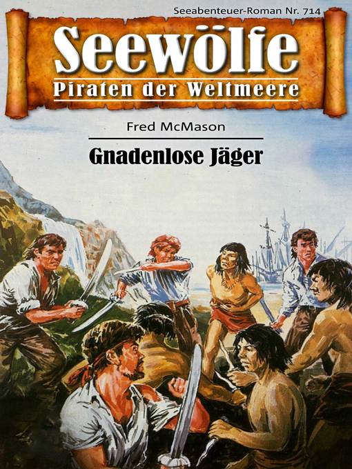 Title details for Seewölfe--Piraten der Weltmeere 714 by Fred Mcmason - Wait list